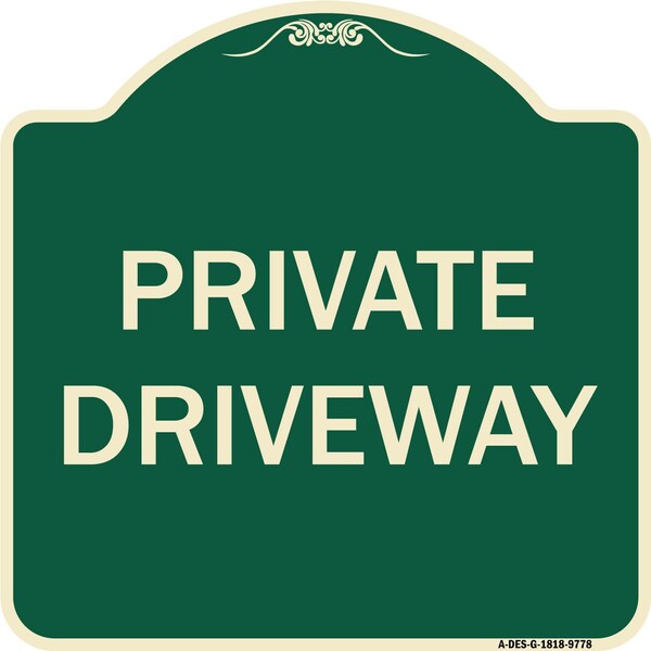 Signmission Designer Series Sign-Private Driveway, Green Heavy-Gauge Aluminum, 18" x 18", G-1818-9778 A-DES-G-1818-9778 - main